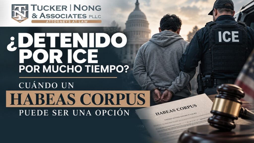 Habeas Corpus en casos de inmigración: ¿Cuándo puede utilizarse para combatir una detención?